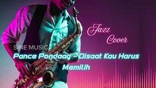 disaat kau harus memilih pance pondaag jazz cover 