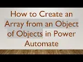 How to Create an Array from an Object of Objects in Power Automate