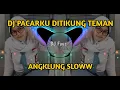 Lagu DJ PACARKU DITIKUNG TEMAN | ANGKLUNG SLOWW