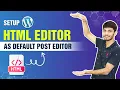 How to Setup HTML Editor As Default Post Editor In WordPress SOLVED - WordPress Tutorials