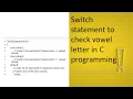 Switch Statement To Check Input Alphabet Is Vowel Or Not In C Programming Language
