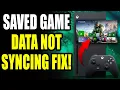 Xbox Series X S How to FIX Cloud Saves Game Data Not Syncing