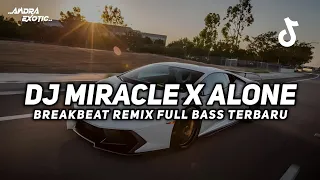 dj miracle x alone breakbeat remix full bass viral tiktok 2026 terbaru