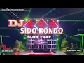 Download Lagu DJ SIDO RONDO | SLOW TRAP