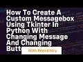 How to create a custom messagebox using Tkinter in Python with changing message and changing button