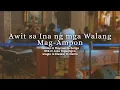 Download Lagu Awit sa Ina ng mga Walang Mag-Ampon - OLA Grand Choir