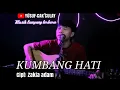 Download Lagu COVER KUMBANG HATI. CIPT ZAKIA ADAM. DIPOPULERKAN OLEH YOPI ADAM.
