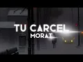 MORAT | TU CARCEL (LYRIC)