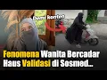Fenomena Wanita Bercadar Haus Validasi di Sosmed