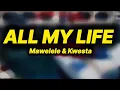 Download Lagu Mawelele \u0026 Kwesta - All my life (lyrics)
