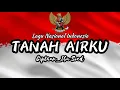 Download Lagu TANAH AIRKU LIRIK | Lagu Nasioanal Indonesia