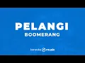 Download Lagu Pelangi - Boomerang (KARAOKE VERSION)