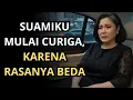 Lagu Kisah Nyata | Suamiku Mulai Curiga Karena Rasanya Beda
