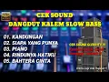 DANGDUT KALEM FULL ALBUM | ALBUM CEK SOUND | BASS EMPUK GLERRITY