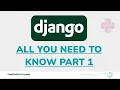 All You Need to Know About Django - Python Framework