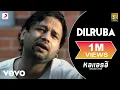 Download Lagu Kailash Kher - Dilruba