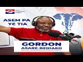 LIVE Gordon Asare-Bediako Presents The Ghana Nti Political Show 26