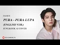 Download Lagu Jungkook - PURA PURA LUPA (English Version) | Mahen (AI Cover) + Lyrics