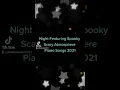 Night Featuring Spooky Scary Atmosphere Piano Songs 2021