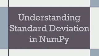 Understanding Standard Deviation in NumPy