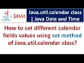 How to set different calendar fields values using set method of Java util calendar class