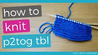 Knitting p2tog tbl 2 methods