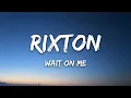 Download Lagu Rixton - Wait On Me (Lyrics)