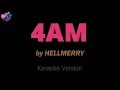 Download Lagu HELLMERRY - 4AM (KARAOKE) ❤️🎤