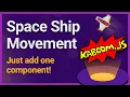 Space Ship Movement in Kaboom js - Just add one component