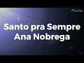 Santo Pra Sempre | Ana Nobrega | PLAYBACK