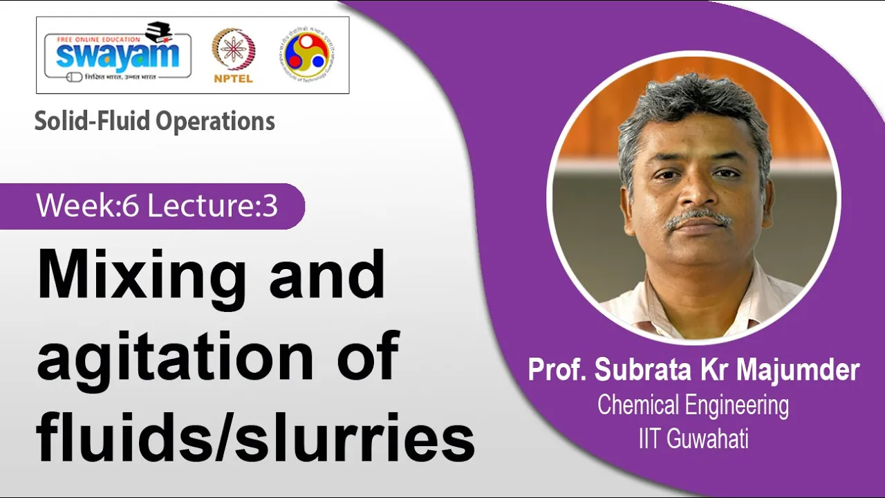 Lec 18: Mixing and agitation of fluids/slurries