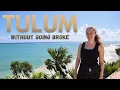 Exploring Tulum on a Budget What It Really Costs