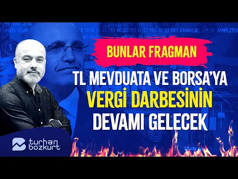 Download MP3 Bu kadar eğlence yeter, TL mevduata ve Borsa’ya vergi darbesi! | Turhan Bozkurt