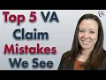 Top 5 VA Disability Claim Mistakes We See As VA Disability Lawyers