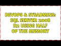 DevOps SysAdmins Sql server 2008 R2 using Half of the memory