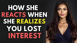 How A Woman Reacts When She Realizes You Lost Interest! | Stoicism