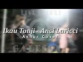 Download Lagu Anci Laricci - Ikau Tonji ( Aznur Cover )