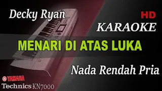 Download MENARI DI ATAS LUKA - DECKY RYAN ( NADA RENDAH PRIA ) || KARAOKE MP3