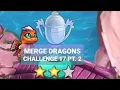MERGE DRAGONS GAMEPLAY Challenge 17 - Part 2