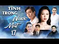 Download Lagu TÌNH TRONG NƯỚC MẮT TẬP 17 | Phim Tình Cảm Việt Nam 2025 | Phim Việt Nam Hay Mới | Phim Việt Nam