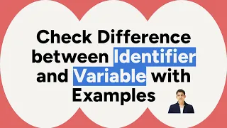 Check Difference between Identifier and Variable with Examples Python