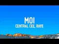 Download Lagu CENTRAL CEE, RAYE - MOI (Lyrics)