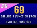 Calling Function from Another Function in Javascript - 69