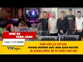 Download Lagu TSTC 11/7: Giải cứu 52 cô gái trong đường dây mua bán người: Bị giam lỏng, ép ký giấy vay nợ | VTV24