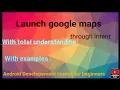 Launch Maps Intent in android How to launch maps android developement course for beginners