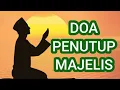 DOA PENUTUP MAJELIS / DOA KAFARATUL MAJELIS #video #penutup #doaseharihari
