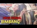Download Lagu BIMBANG DANGDUT ORGEN TUNGGAL - COVER UMI GEBOY