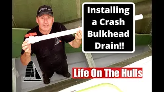Ep098 Crash Bulkhead Drain Install – Life On The Hulls – Catamaran Build Project