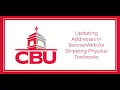 Updating Address in BannerWeb for Shipping Physical Textbooks - CBU Tutorial