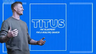 Blueprint for a Healthy Church - Godly Leaders